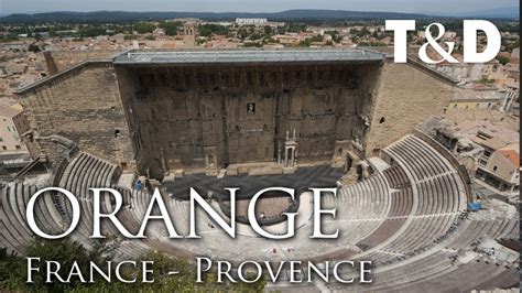 Orange Tourist Video France Best Cities Travel And Discover Youtube