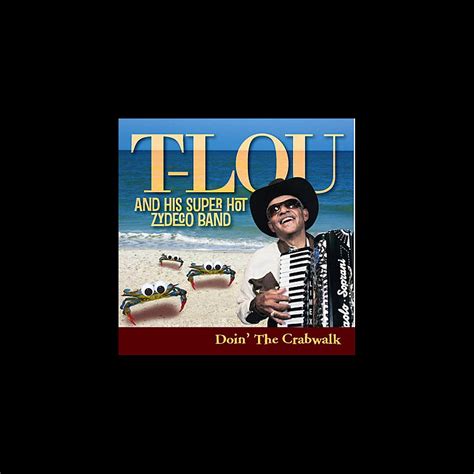 ‎doin The Crabwalk By T Lou And His Super Hot Zydeco Band On Apple Music