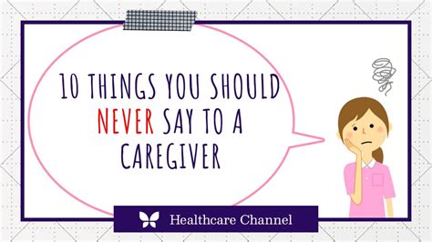 10 Things You Should Never Say To A Caregiver Healthcare Channel