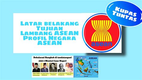 Asean Latar Belakang Tujuan Arti Lambang Dan Profil Negara Asean Youtube