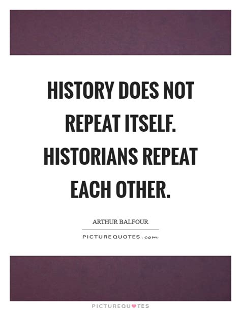 We did not find results for: History does not repeat itself. Historians repeat each ...
