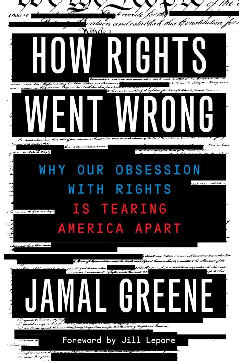 How Rights Went Wrong Why Our Obsession With Rights Is Tearing America