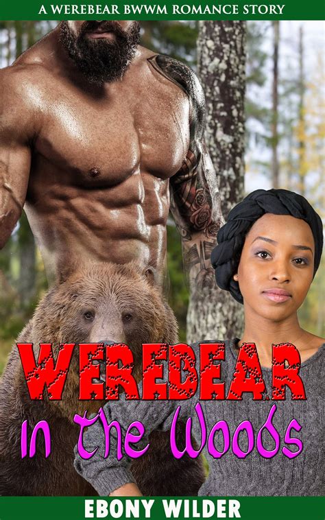 Werebear In The Woods Bwwm Werebear Shifter Romance By Ebony Wilder Goodreads
