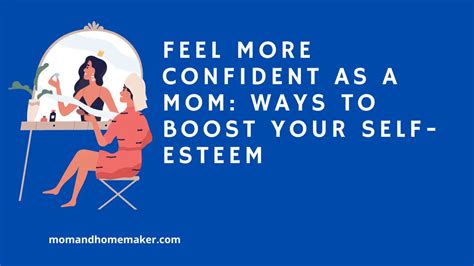 Feel More Confident As A Mom Ways To Boost Your Self Esteem