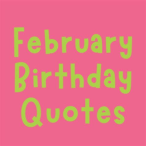Happy February Birthday Quotes And Wishes Darling Quote