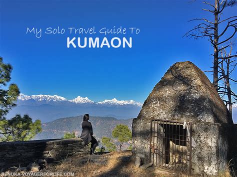 My Solo Travel Guide To Kumaon Voyager For Life