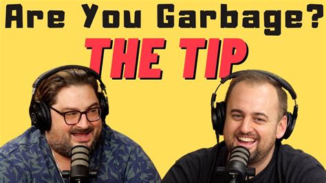 Are You Garbage Comedy Podcast The Tip W Kippy Foley YouTube