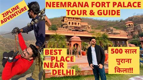 Neemrana Fort Palace Complete Tour And Guide Zipline Adventure