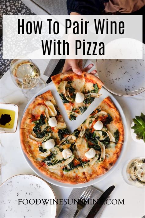 How To Pair Wine With Pizza Food And Wine Pairings Pizza Recipes