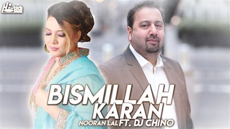 Bismillah Karan Remix Best Of Nooran Lal And Dj Chino Hi Tech Music Youtube