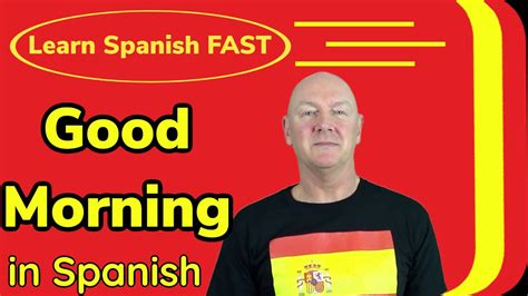 Learn Spanish How To Say Good Morning In Spanish Learn Spanish
