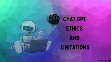 Chat GPT Ethics And Chat GPT Limitations LinuxPit
