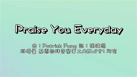Praise You Everyday Hkacm Lyrics Version In Cantonese And English