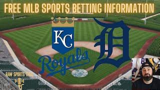 Kansas City Royals VS Detroit Tigers 4 17 22 FREE MLB Sports Betting