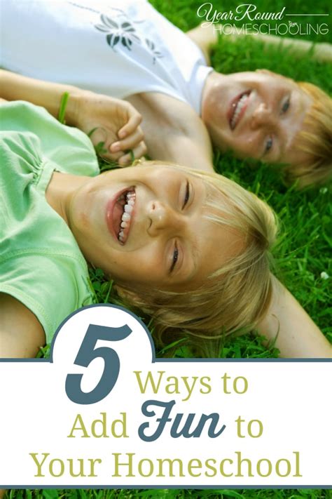 5 Ways To Add Fun To Your Homeschool Year Round Homeschooling