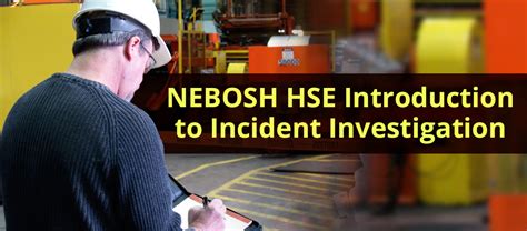 Nebosh Hse Introduction To Incident Investigation 4 Stages Of An