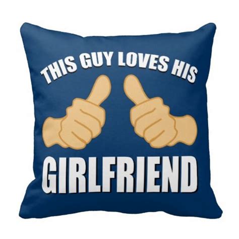 This Guy Loves His Girlfriend Pillow Custom Throw Pillow Decorative Throw Pillows Pillow