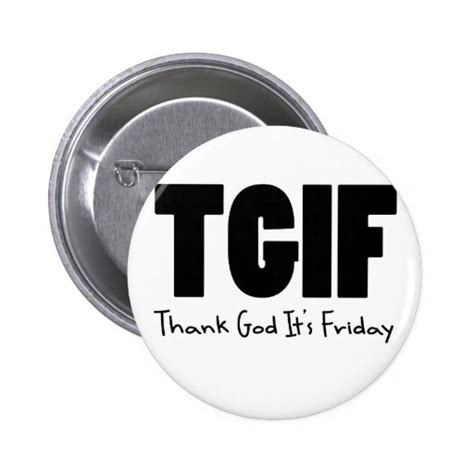T Thank God Its Friday Pins From