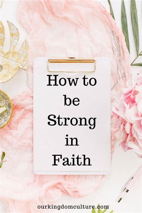 How To Be Strong In Faith Our Kingdom Culture