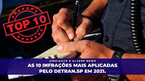 as 10 infraÇÕes mais aplicadas pelo detran sp em 2021 alvesp