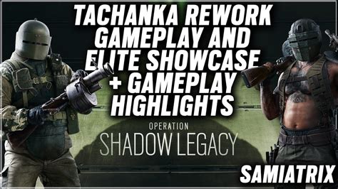 Tachanka Rework Gameplay And Elite Showcase Gameplay Highlights