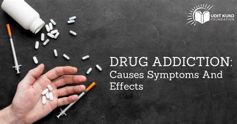 Drug Addiction Causes Symptoms And Effects