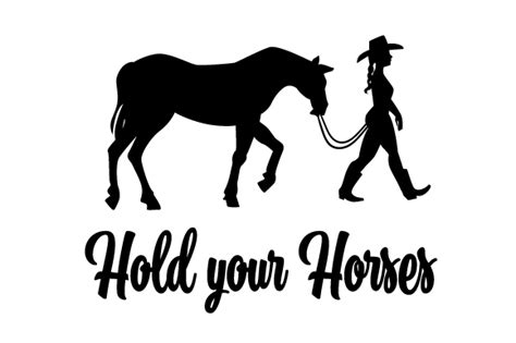 Hold Your Horses Svg Cut File By Creative Fabrica Crafts · Creative Fabrica