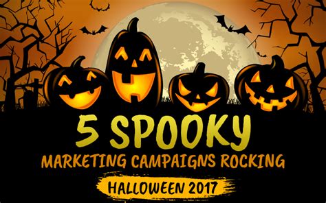 5 Spooky Marketing Campaigns Rocking Halloween 2017