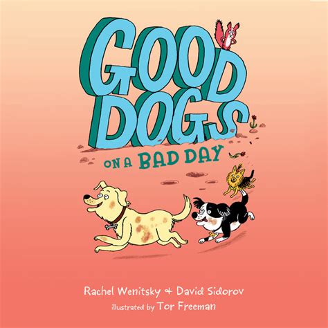 Good Dogs On A Bad Day By Rachel Wenitsky And David Sidorov Penguin