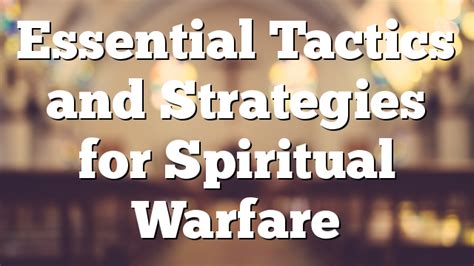 Essential Tactics And Strategies For Spiritual Warfare Pentecostal