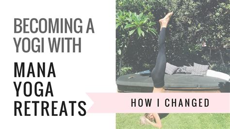 Becoming A Yogi With Mana Yoga Retreats Youtube