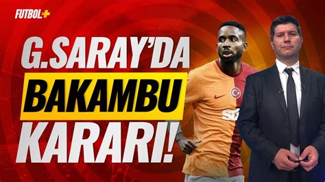 Galatasaray Da Bakambu Karar Forvet Transferi Suat Umurhan