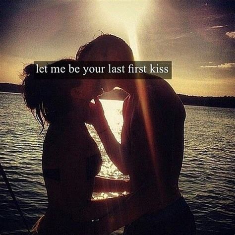 Let Me Be Your Last First Kiss Pictures Photos And Images For
