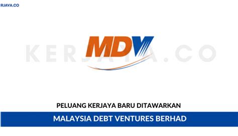 Maintain a safe and clean work space. Malaysia Debt Ventures Berhad • Kerja Kosong Kerajaan