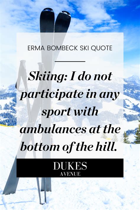 140 Best Ski Quotes To Inspire You To Hit The Slopes