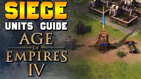 How To Use And Counter Siege Units Guide In Age Of Empires 4 Youtube