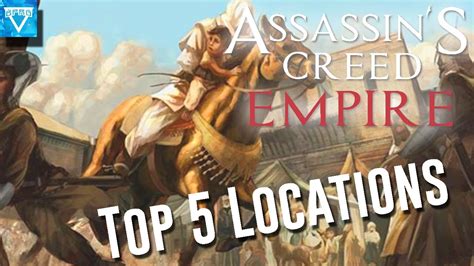 Assassins Creed Empire Top 5 Locations Youtube