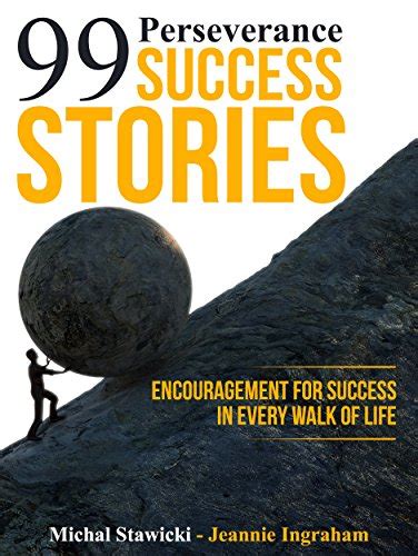 99 Perseverance Success Stories Encouragement For Success In Every