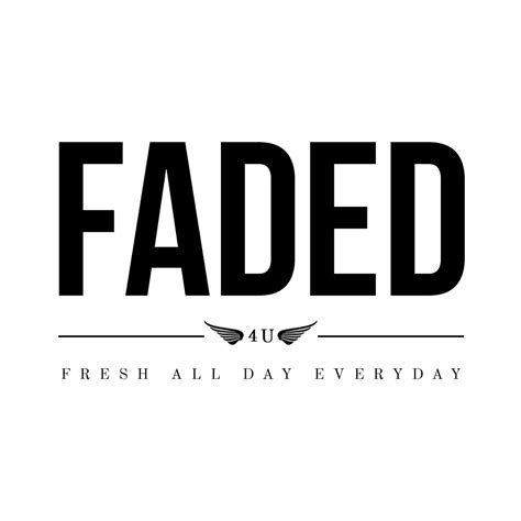 Faded Fresh All Day Every Day 4 U Toronto On