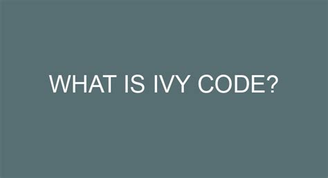 What Is Ivy Code