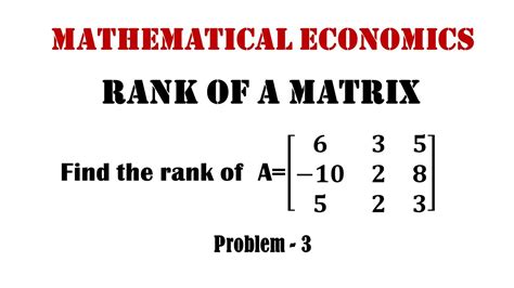 In this tutorial, let us find how to calculate the rank of the matrix. Rank of a Matrix - Problem 3 - YouTube