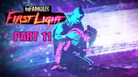 Infamous First Light Walkthrough Gameplay Part 11 Price Of Redemption