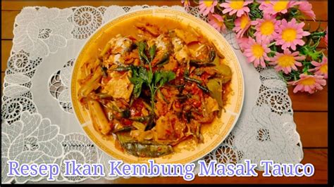 Gulai tongkol tauco siap sajikan hangat dengan nasi. Ikan Kembung Masak Tauco || Olahan Ikan - YouTube