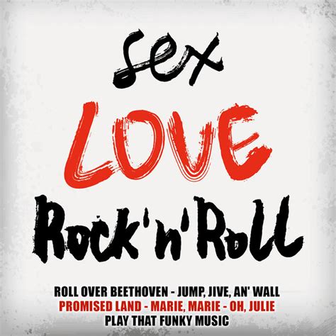 Sex Love Rock N Roll Compilation By Various Artists Spotify