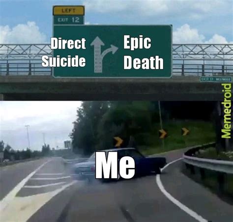 Death Meme By Dushyanth85 Memedroid