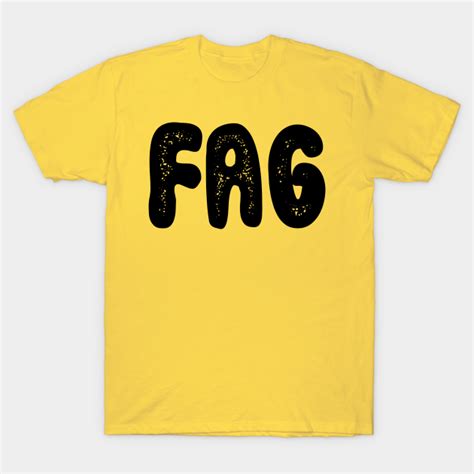 Fag Gay Queer Gay T Shirt Teepublic