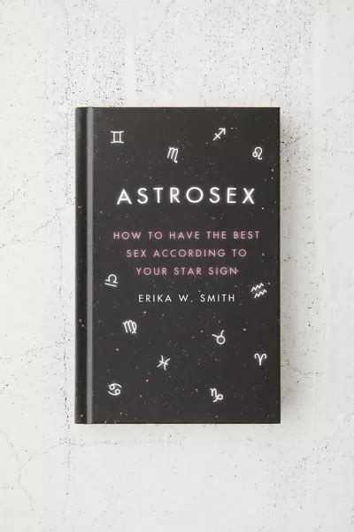 Astrosex How To Have The Best Sex According To Your Star Sign By Erika W Smith Urban Outfitters