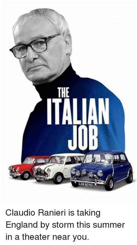 Below is the picture which says. The ITALIAN JOB Claudio Ranieri Is Taking England by Storm ...