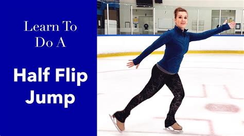 Learn To Do A Half Flip Jump In Figure Skates Youtube