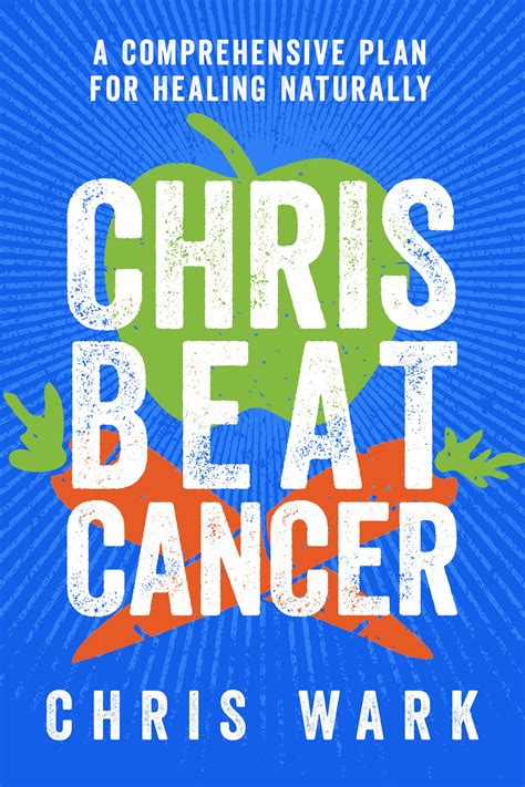 Chris Beat Cancer A Comprehensive Plan For Healing Naturally Avaxhome